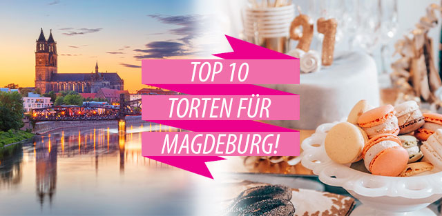 Torten nach Magdeburg bestellen! 
